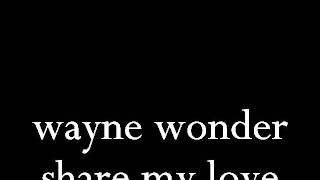 share my love wayne wonder