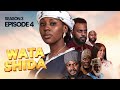 WATA SHIDA SEASON 3 EPISODE 4 Muryar Hausa Tv