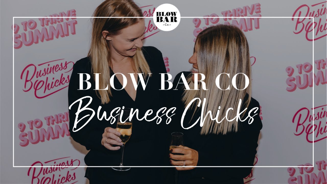 BLOW BAR X BUSINESS CHICKS