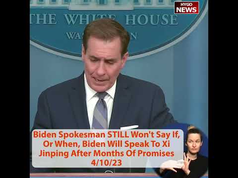 Biden Spokesman STILL Won't Say If, Or When, Biden Will Speak To Xi Jinping After Months Of Promises