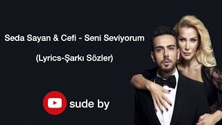 Seda Sayan &amp; Cefi - Seni Seviyorum (Lyrics-Şarkı Sözleri)