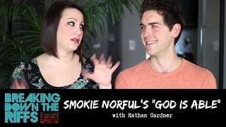 Breaking Down the Riffs w/ Natalie Weiss - Smokie Norful&#39;s &quot;God is Able&quot; with Nathan Gardner (Ep. 6)