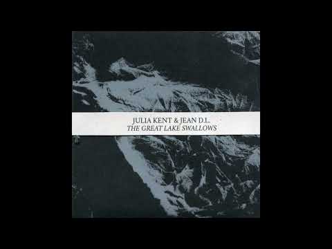 Julia Kent || Jean D.L. || The Great Lake Swallows (2018) Full Album