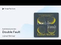 Double Fault By Lionel Shriver Audiobook Preview