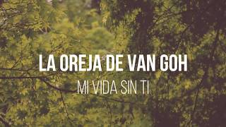 La oreja de Van Gogh - Mi Vida Sin Ti [Lyric Video]