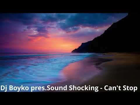 Dj Boyko pres.Sound Shocking - Can't Stop