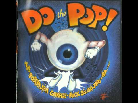 Do the Pop ! The Australian Garage-Rock Sound 1976-87, Disk 1 (full album)