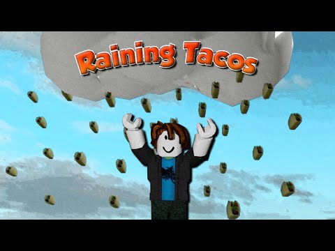 Roblox "Raining tacos"