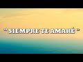 Grupo Bryndis - " Siempre Te Amaré " [LETRA]