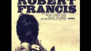 Robert Francis - One By One (HQ)