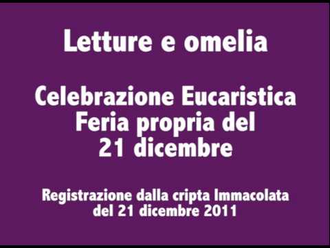 2011/12/21 - Letture e omelia Feria propria del 21 dicembre