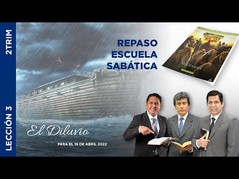Lección 4 | EL DILUVIO  | Escuela Sabática 2022 - 2do. Trimestre