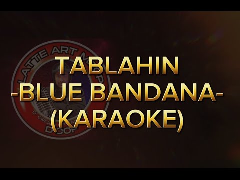 TABLAHIN KARAOKE BY BLUE BANDANA (SAMPLE) nasa description box yung full video