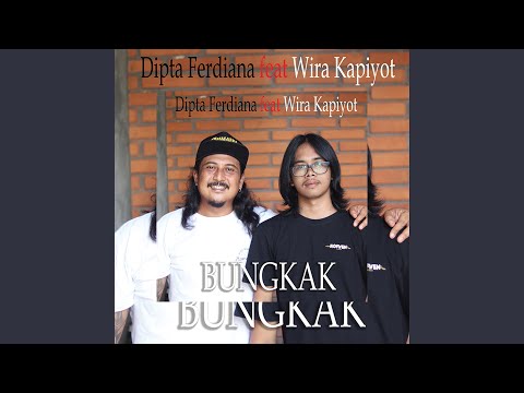 Bungkak (feat. Wira Kapiyot)