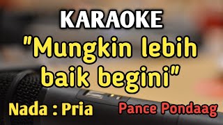 Download lagu WALAU HATI MENANGIS (mungkin lebih baik begini) - KARAOKE || NADA PRIA COWOK || Pance Pondaag mp3 Download lagu WALAU HATI MENANGIS (mungkin lebih baik begini) - KARAOKE || NADA PRIA COWOK || Pance Pondaag mp3