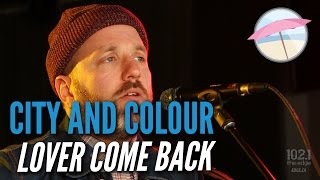 City And Colour - Lover Come Back (Live At The Edge)