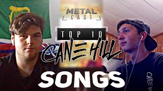 TOP 10 CANE HILL SONGS! @Cane_Hill