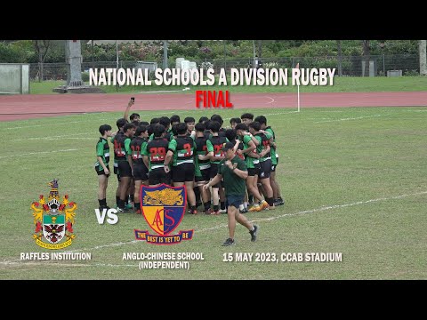 2023.05.15 National School A Division Rugby Final - Raffles vs ACSI