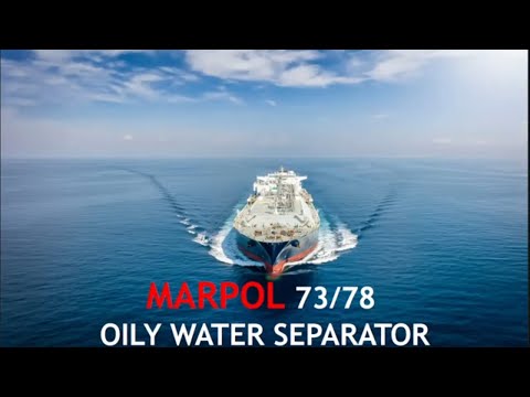 How an Oily Water Separator work|Oil filtering Equipment|Marpol 73/78|Annex-1|Regulation-14 & 15|