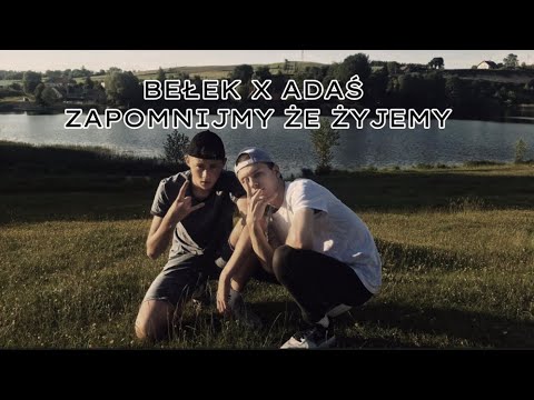 BEŁEK X ADAŚ - Zapomnijmy Że Żyjemy