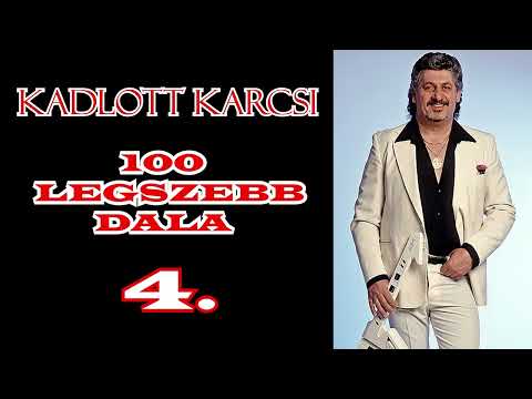 Kadlott Karcsi 100 legszebb dala (válogatás 4/4)
