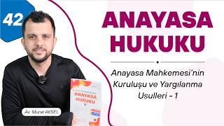 42) 2026 Anayasa Hukuku Kampı - Anayasa Mahkemesi'nin Kuruluşu ve Yarg