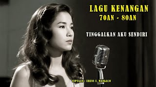 Download lagu TINGGALKAN AKU SENDIRI - ZAHRA - LAGU KENANGAN 70AN - 80AN - MENGINGATKAN KEMBALI KENANGAN SAAT ITU. mp3