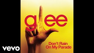 Glee Cast - Don&#39;t Rain On My Parade (Official Audio)