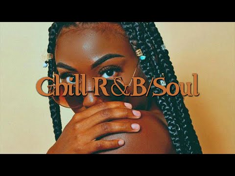 Chill R&B/Soul Music: Grooves that set the mood / Relaxing Soul Music