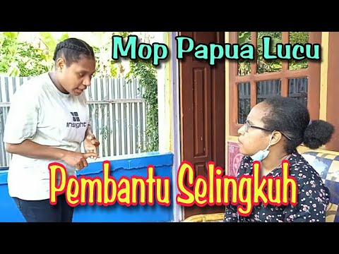 mop-papua-cerita-lucu-terbaru-2021-pembantu-tidak-tau-diri