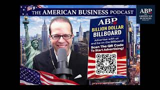 The American Business Podcast(ABP): The Voice of American Business