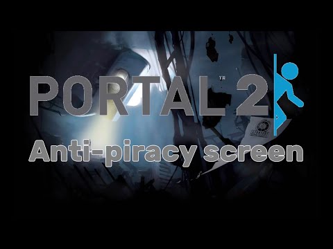 Portal 2 - Anti-piracy screen (REAL)
