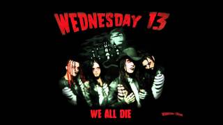 WEDNESDAY 13 - WE ALL DIE