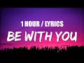 Akon - Be With You (1 HOUR LOOP) Lyrics