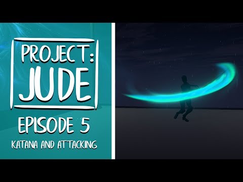 Project: Jude - Indie Game Devlog - Episode: 5 - KATANA!