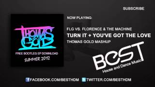 Fedde Le Grand vs. Florence & The Machine - Turn It + You've Got The Love (Thomas Gold Mashup)