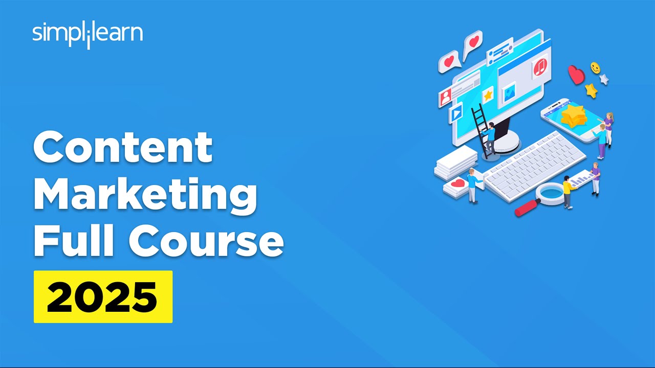 Content Marketing Full Course 2025 | Content Marketing Tutorial For Beginners | Simplilearn