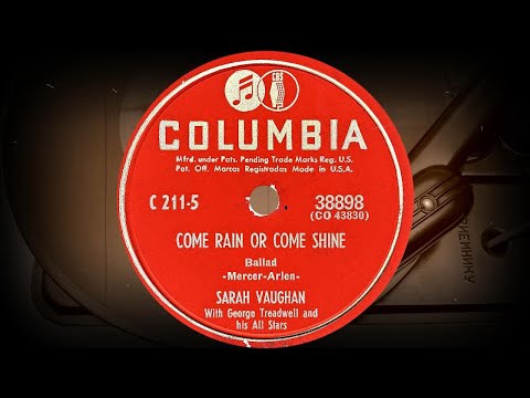 COME RAIN OR COME SHINE - SARAH VAUGHAN With George Treadwell and his All Stars (1950)