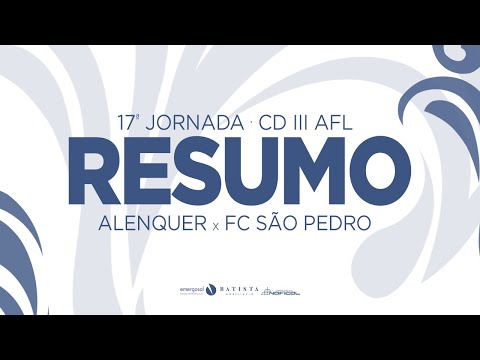 RESUMO | VS. ALENQUER | 17ª JORNADA DO #CDIIIAFL