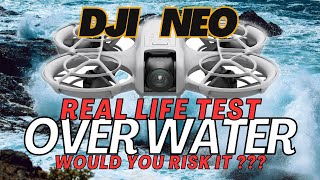 DJI Neo Over Water Sea Flight Test | Stability, Wind & Safety Review. Real-World Test & Tips