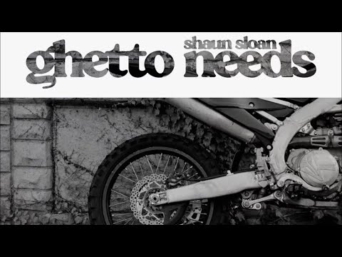 Shaun Sloan - Ghetto Needs (Official Video)