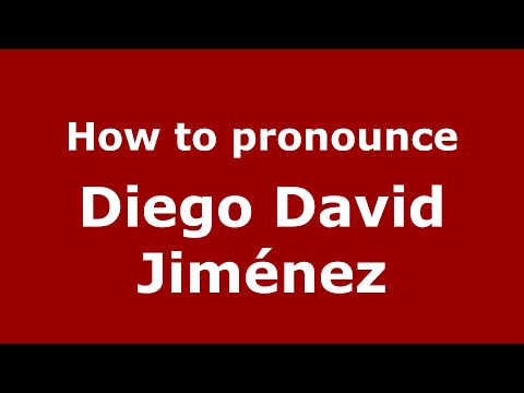 How to pronounce Diego David Jiménez (Spain/Spanish) - PronounceNames.com