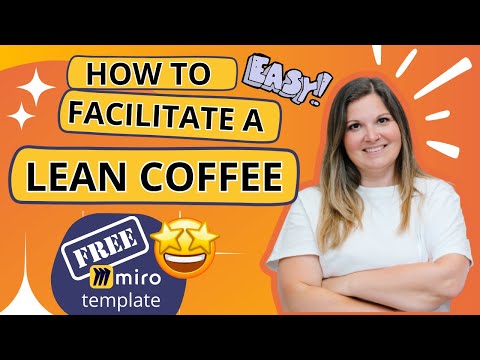 HOW TO facilitate a Lean Coffee with almost no effort (the ultimate guide) + FREE TEMPLATE