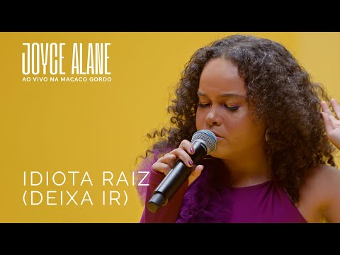 Joyce Alane - Idiota Raiz (Deixa Ir)  | Ao Vivo na Macaco Gordo