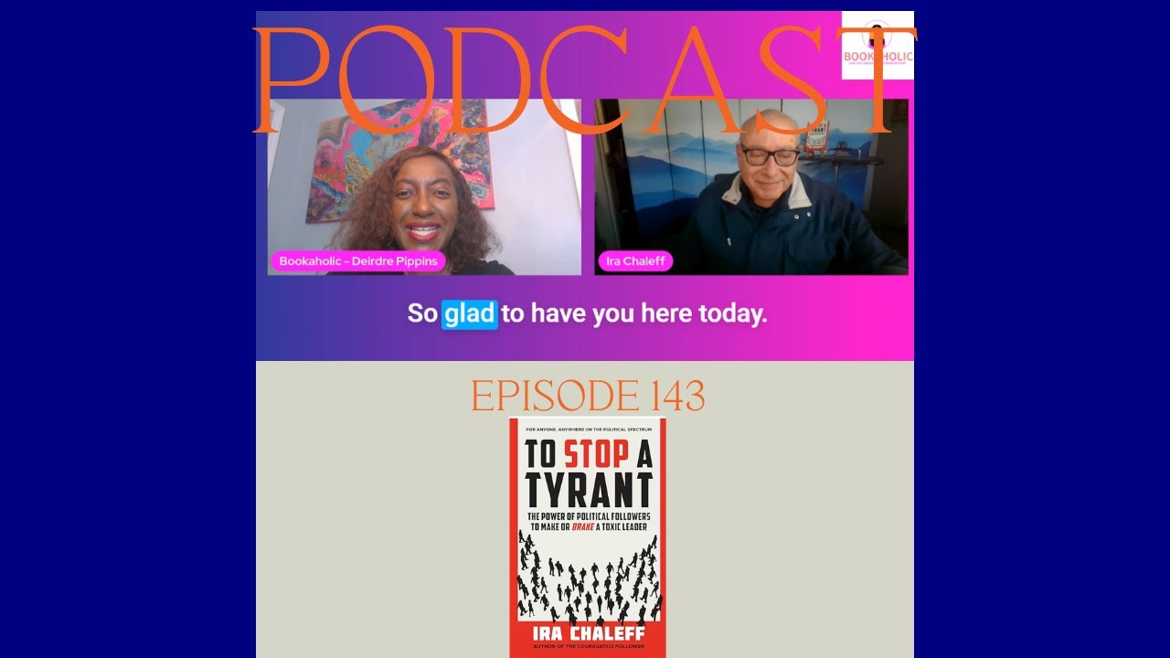 Political Followership: A Blueprint for Breaking Toxic Leadership with Ira Chaleff | Episode 143