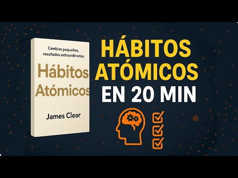 Hábitos Atómicos de James Clear | Resumen fácil y aplicable