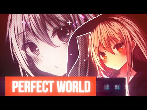 Nightcore - Perfect World [DJ Lara]
