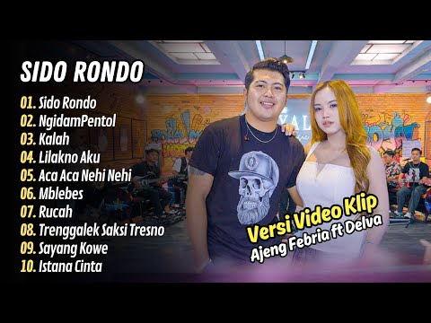 Ajeng Febria feat Delva - SIDO RONDO - NGIDAM PENTOL - KALAH || LAGU DANGDUT TERBARU