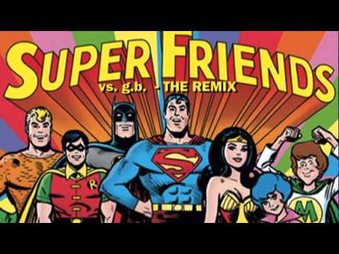 Superfriends Theme - g.b. Remix