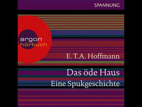 Das öde Haus - Eine Spukgeschichte (Ungekürzte Lesung) - E.T.A. Hoffmann